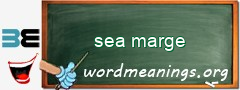 WordMeaning blackboard for sea marge